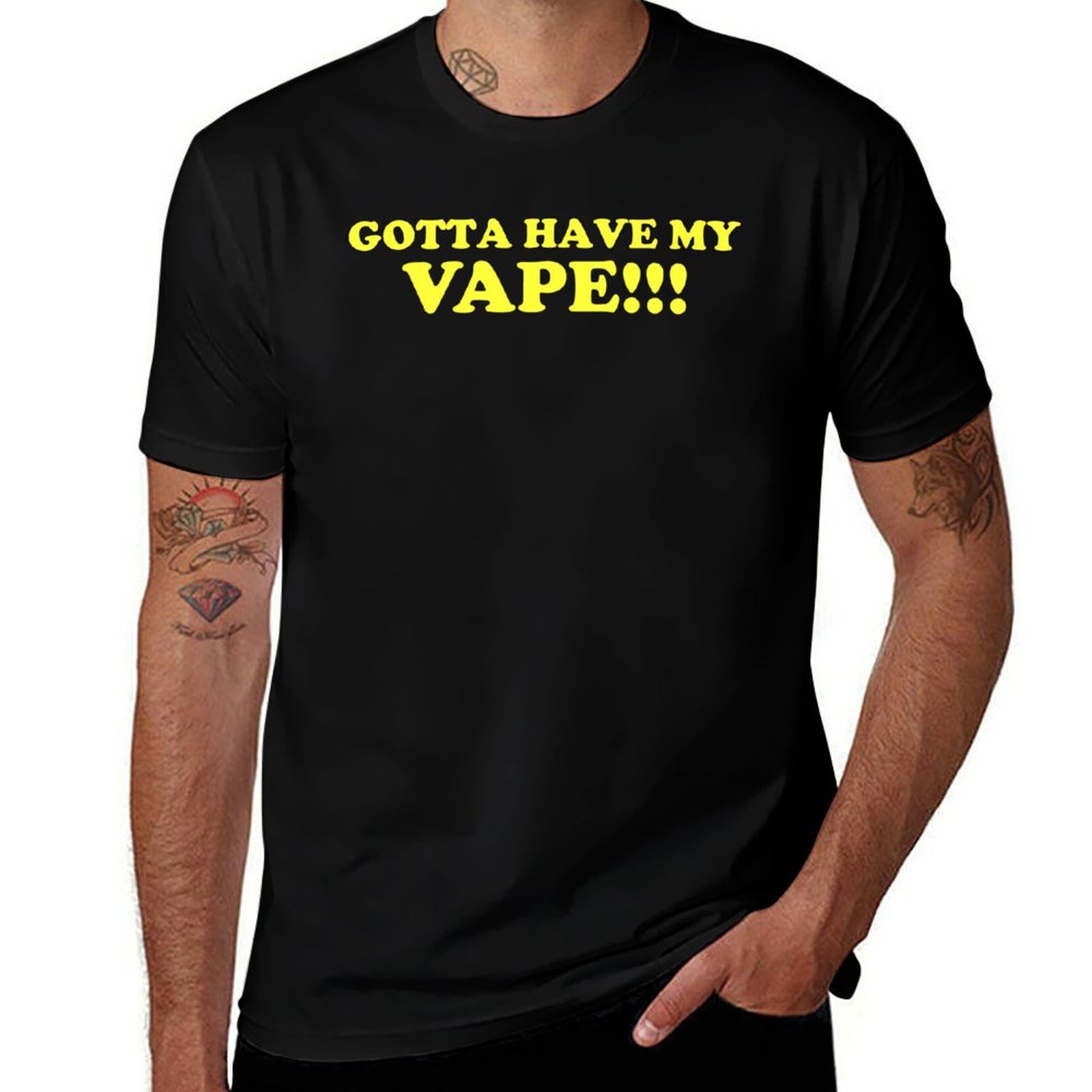 Gotta Have My Vape!!! T-Shirt  - đánh giá và giá Quick Vape